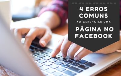 4 erros comuns ao gerenciar uma página no Facebook